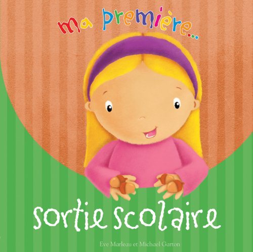 Ma Premi?re Sortie Scolaire (French Edition)