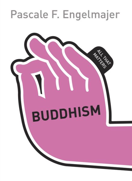 Buddhism: All That Matters (Teach Yourself)