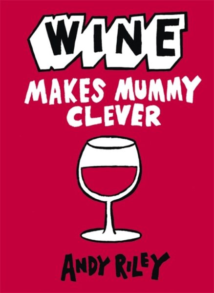 Wine Makes Mummy Clever cover