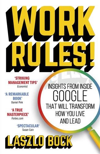Work Rules!: Insights from Inside Google That Will Transform How You Live and Lead cover