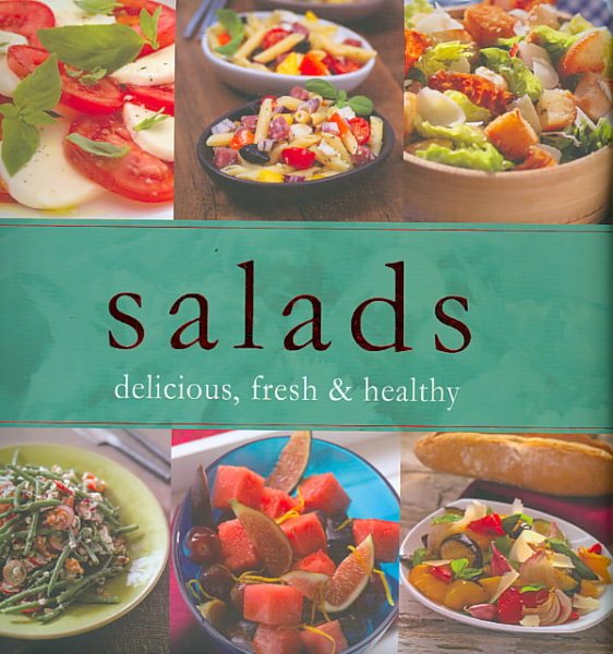 Salads: Delicious, Fresh & Healthy cover
