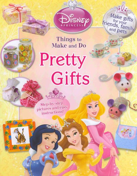 Pretty Gifts: Things to Make and Do (Disney Princess) cover