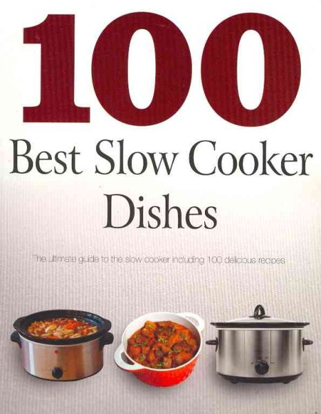 100 Slow Cooker Dishes cover