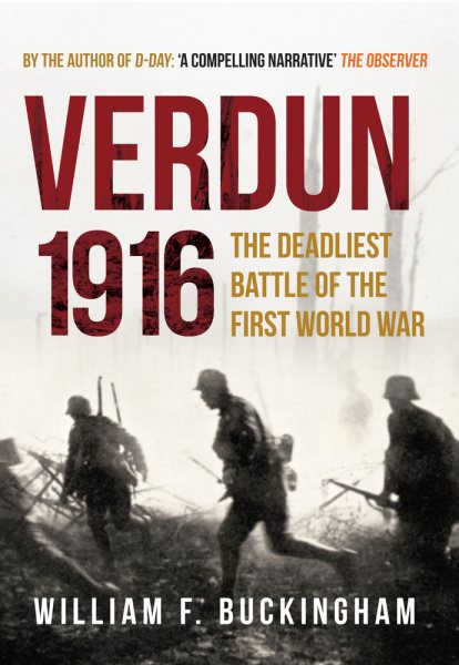 Verdun 1916: The Deadliest Battle of the First World War