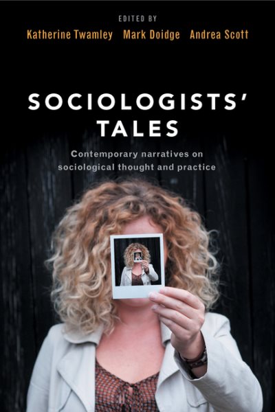 Sociologists' Tales: Contemporary Narratives on Sociological Thought and Practice cover