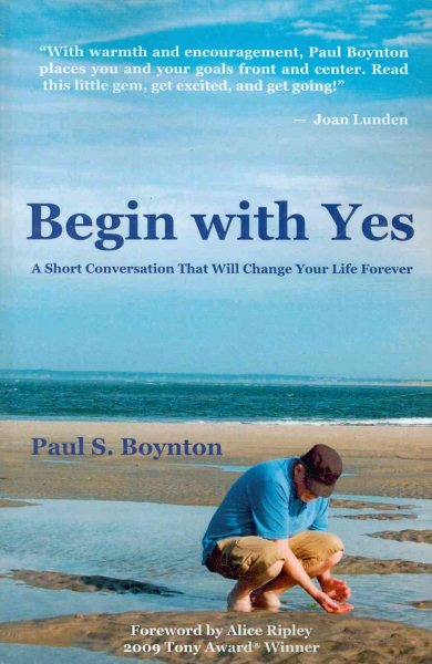 Begin with Yes: A short conversation that will change your life forever cover