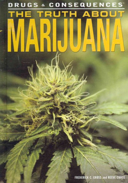The Truth about Marijuana (Drugs & Consequences) cover