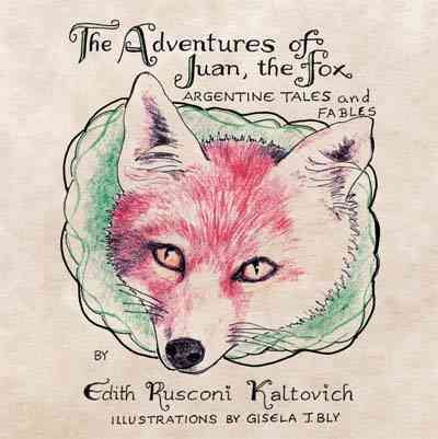 The Adventures of Juan, The Fox: Argentine Tales and Fables cover