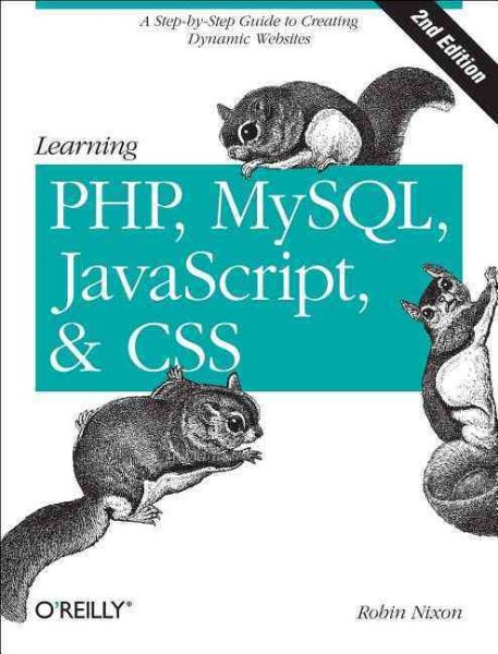 Learning PHP, MySQL, JavaScript, and CSS: A Step-by-Step Guide to Creating Dynamic Websites cover
