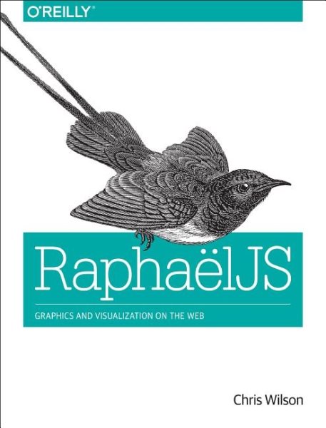 RaphaelJS: Graphics and Visualization on the Web cover