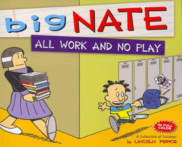 Big Nate All Work and No Play: A Collection of Sundays (Volume 5)