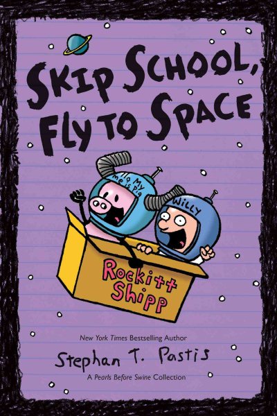 Skip School, Fly to Space: A Pearls Before Swine Collection (Volume 3) (Pearls Before Swine Kids)