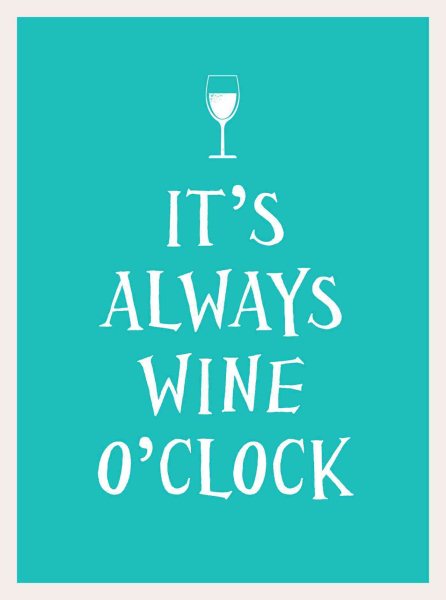 It's Always Wine O'Clock cover