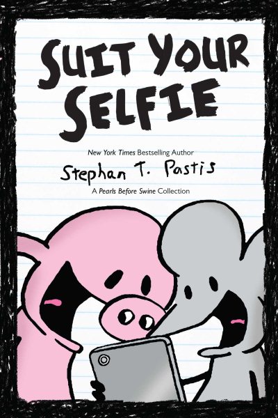 Suit Your Selfie: A Pearls Before Swine Collection (Volume 5) (Pearls Before Swine Kids)