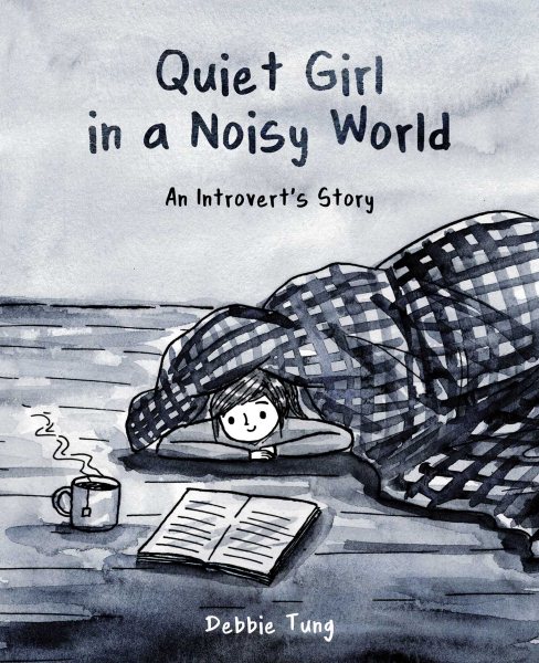 Quiet Girl in a Noisy World: An Introvert's Story cover