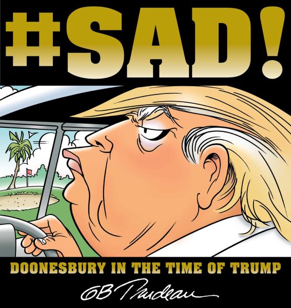#SAD!: Doonesbury in the Time of Trump cover