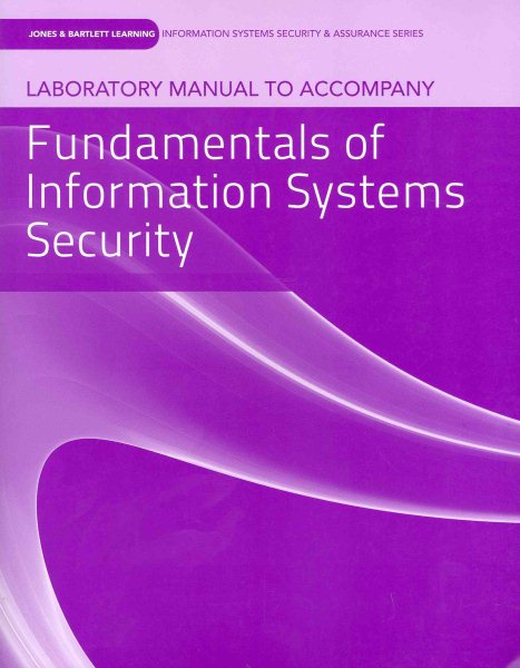 Lab Manual To Accompany Fundamentals Of Information Systems Security (Jones & Bartlett Information Systems Security & Assurance) cover