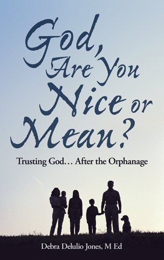 God, Are You Nice or Mean?: Trusting God . . . After the Orphanage cover