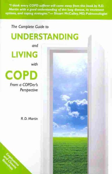 The Complete Guide to Understanding and Living with COPD: From A COPDer's Perspective cover
