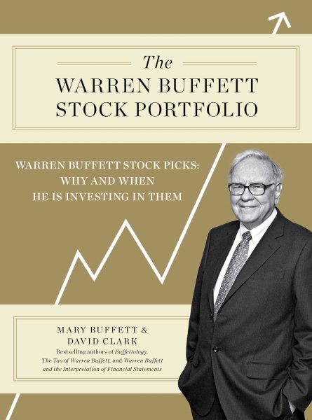The Warren Buffett Stock Portfolio: Warren Buffett Stock Picks: Why and When He Is Investing in Them cover