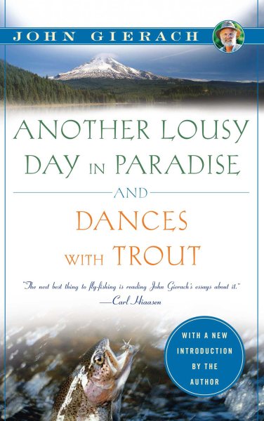 Another Lousy Day in Paradise and Dances with Trout (John Gierach's Fly-fishing Library) cover