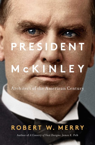 President McKinley: Architect of the American Century cover