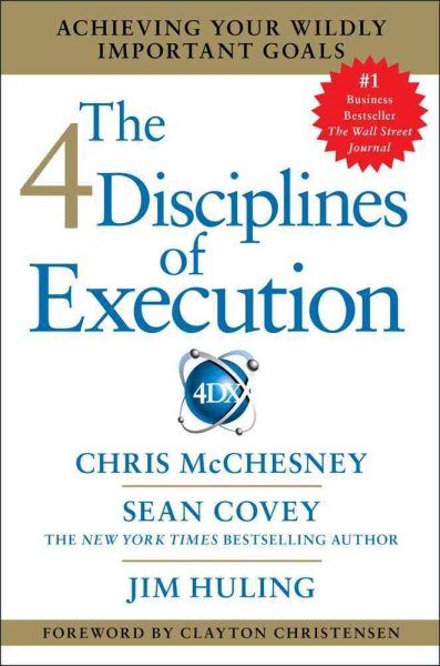 The 4 Disciplines of Execution: Achieving Your Wildly Important Goals cover