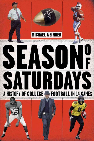 Season of Saturdays: A History of College Football in 14 Games cover