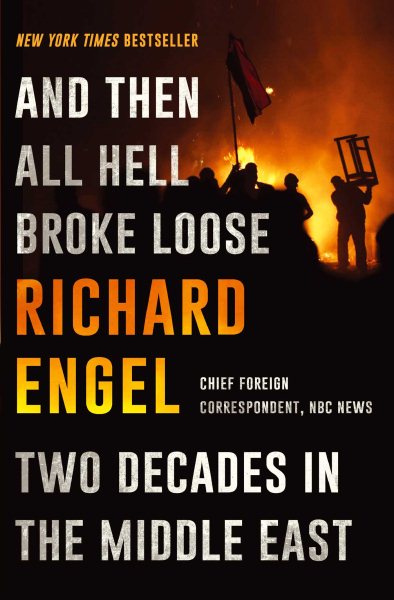 And Then All Hell Broke Loose: Two Decades in the Middle East cover