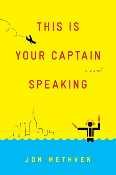 This Is Your Captain Speaking: A Novel cover