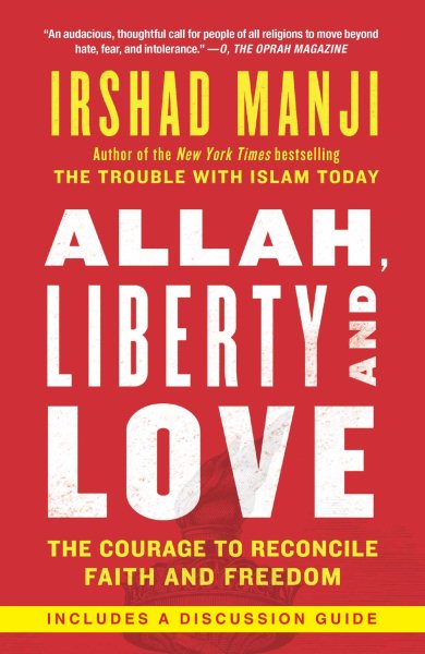 Allah, Liberty and Love: The Courage to Reconcile Faith and Freedom cover