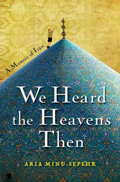 We Heard the Heavens Then: A Memoir of Iran cover
