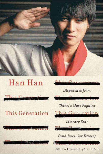 This Generation: Dispatches from China's Most Popular Literary Star (and Race Car Driver) cover