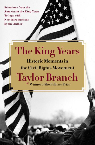 The King Years: Historic Moments in the Civil Rights Movement cover