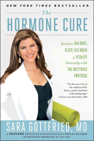 The Hormone Cure: Reclaim Balance, Sleep, Sex Drive, and Vitality Naturally with The Gottfried Protocol cover