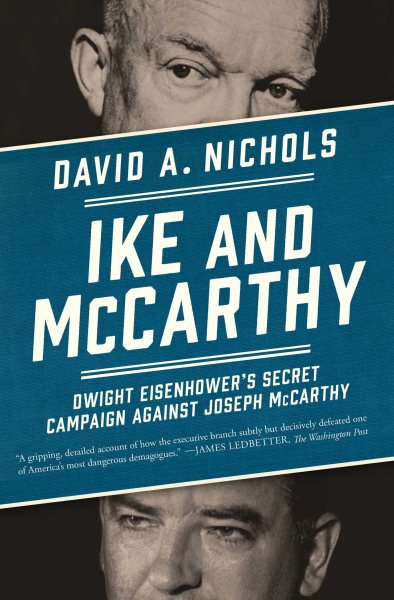 Ike and McCarthy: Dwight Eisenhower's Secret Campaign against Joseph McCarthy cover