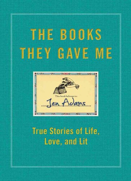 The Books They Gave Me: True Stories of Life, Love, and Lit cover