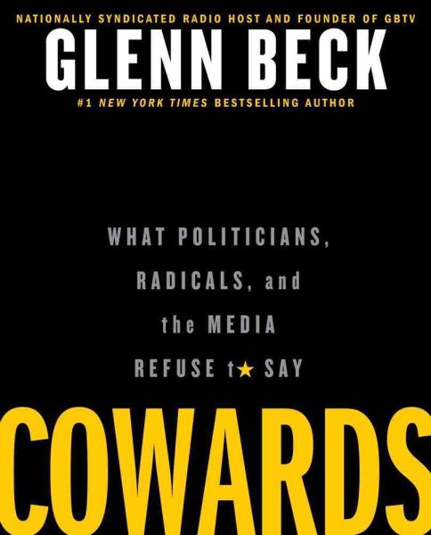 Cowards: What Politicians, Radicals, and the Media Refuse to Say cover