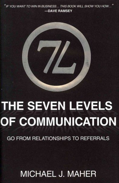 The (7L) The Seven Levels of Communication: Go From Relationships to Referrals cover