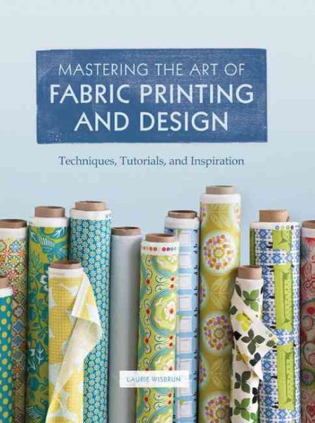 Mastering the Art of Fabric Printing and Design cover