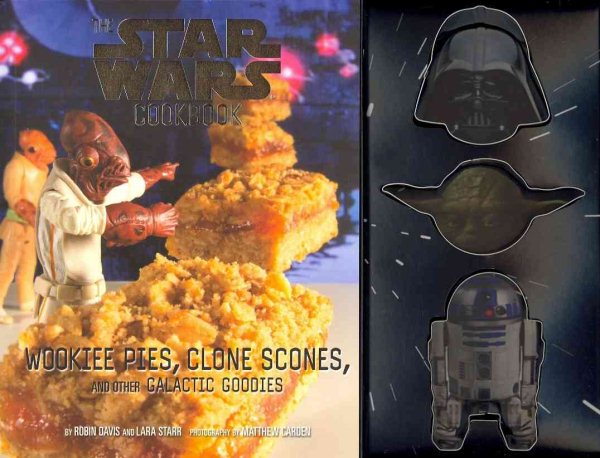 Wookiee Pies, Clone Scones, and Other Galactic Goodies: The Star Wars Cookbook cover