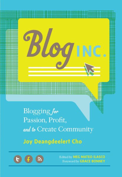 Blog, Inc.: Blogging for Passion, Profit, and to Create Community cover
