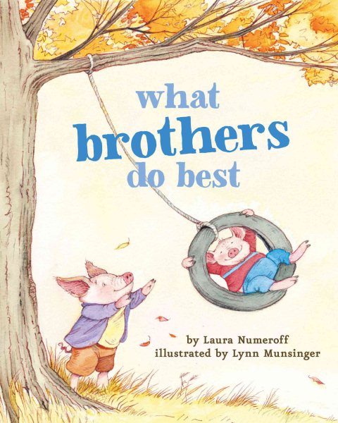 What Brothers Do Best: (Big Brother Books for Kids, Brotherhood Books for Kids, Sibling Books for Kids) cover