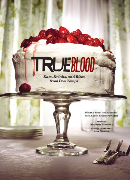 True Blood: Eats, Drinks, and Bites from Bon Temps cover