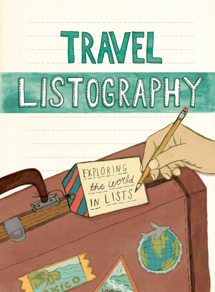 Travel Listography: Exploring the World in Lists (Trave Diary, Travel Journal, Travel Diary Journal) cover