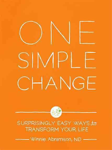 One Simple Change: Surprisingly Easy Ways to Transform Your Life cover
