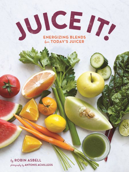 Juice It!: Energizing Blends for Today's Juicers cover