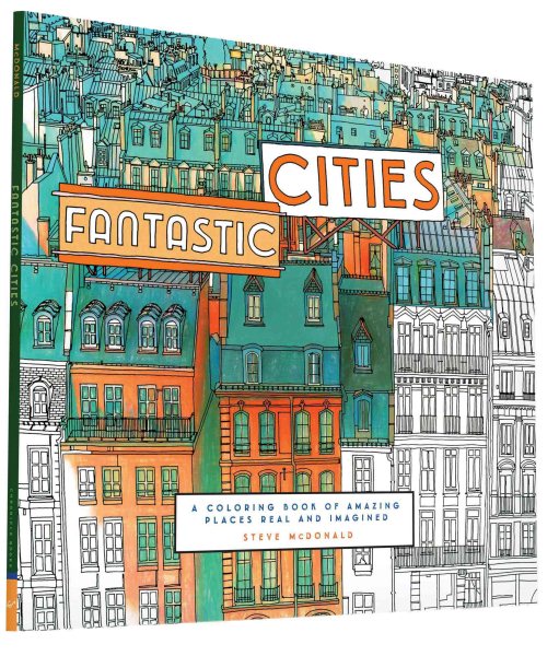 Fantastic Cities: A Coloring Book of Amazing Places Real and Imagined (Adult Coloring Books, City Coloring Books, Coloring Books for Adults)
