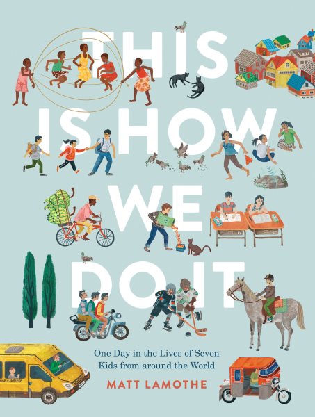 This Is How We Do It: One Day in the Lives of Seven Kids from around the World (Easy Reader Books, Children Around the World Books, Preschool Prep Books) cover
