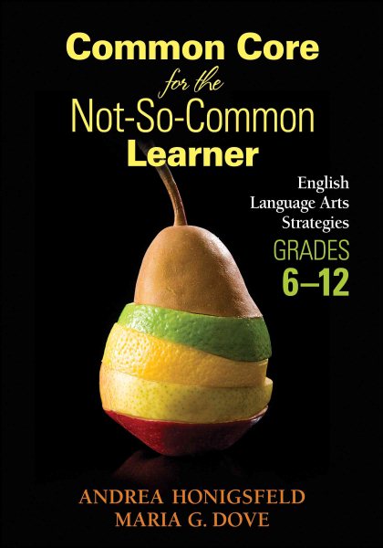 Common Core for the Not-So-Common Learner, Grades 6-12: English Language Arts Strategies cover